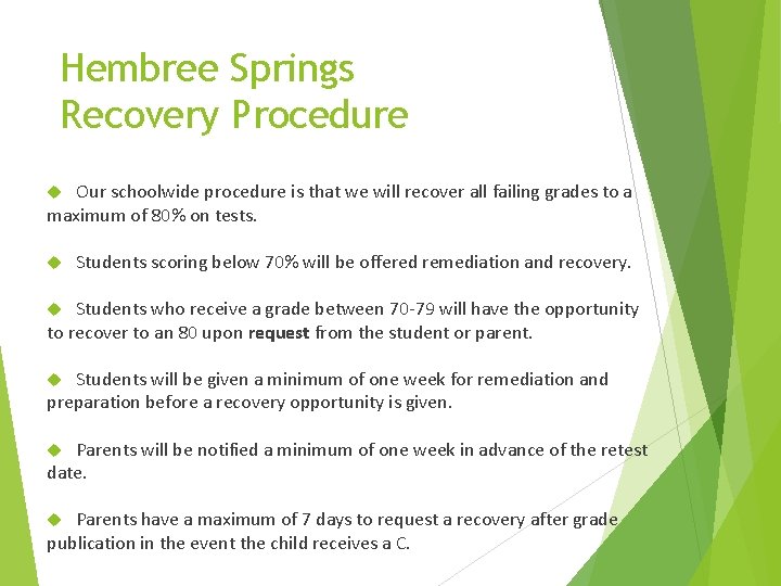 Hembree Springs Recovery Procedure Our schoolwide procedure is that we will recover all failing