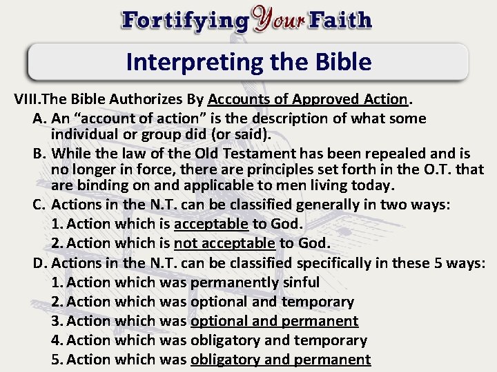 Interpreting the Bible VIII. The Bible Authorizes By Accounts of Approved Action. A. An