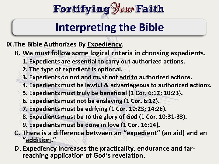 Interpreting the Bible IX. The Bible Authorizes By Expediency. B. We must follow some