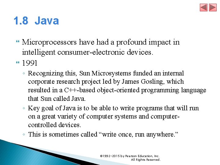 1. 8 Java Microprocessors have had a profound impact in intelligent consumer-electronic devices. 1991