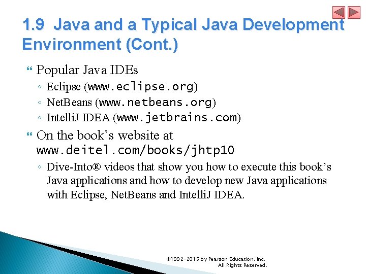 1. 9 Java and a Typical Java Development Environment (Cont. ) Popular Java IDEs