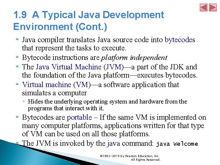 1. 9 A Typical Java Development Environment (Cont. ) Java compiler translates Java source