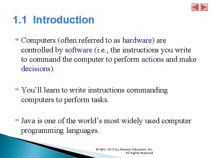 1. 1 Introduction Computers (often referred to as hardware) are controlled by software (i.