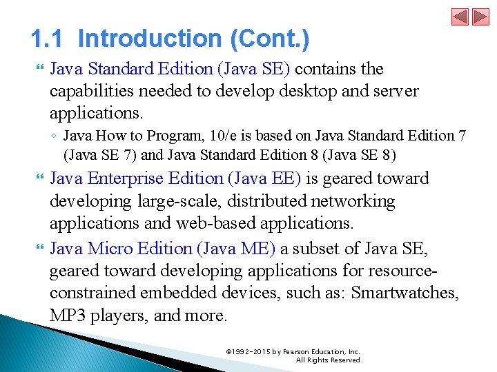 1. 1 Introduction (Cont. ) Java Standard Edition (Java SE) contains the capabilities needed