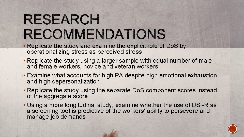 § Replicate the study and examine the explicit role of Do. S by operationalizing