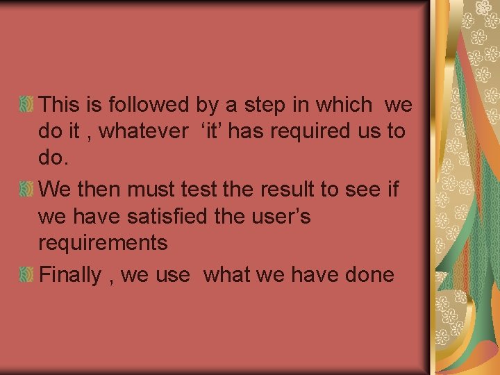 This is followed by a step in which we do it , whatever ‘it’ This is followed by a step in which we do it , whatever ‘it’