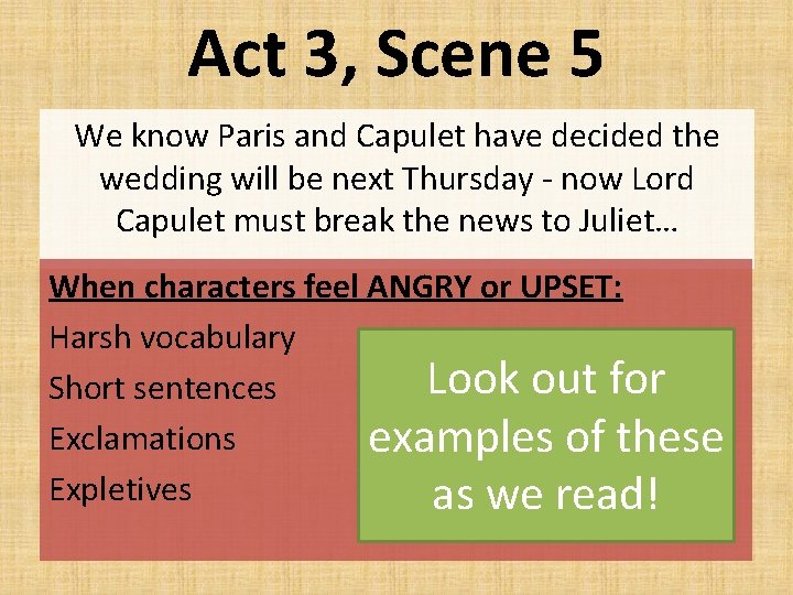 Act 3, Scene 5 We know Paris and Capulet have decided the wedding will