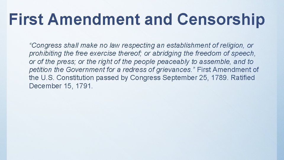 First Amendment and Censorship “Congress shall make no law respecting an establishment of religion,