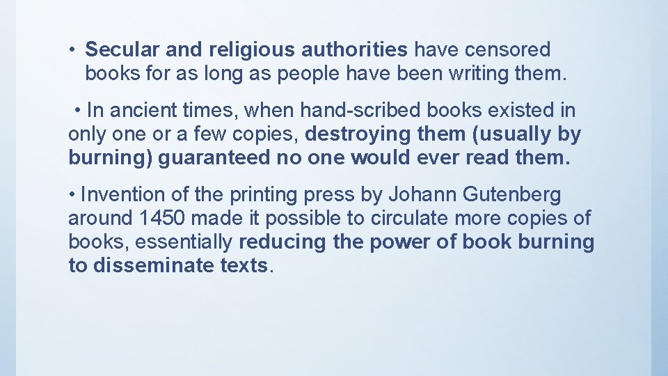  • Secular and religious authorities have censored books for as long as people