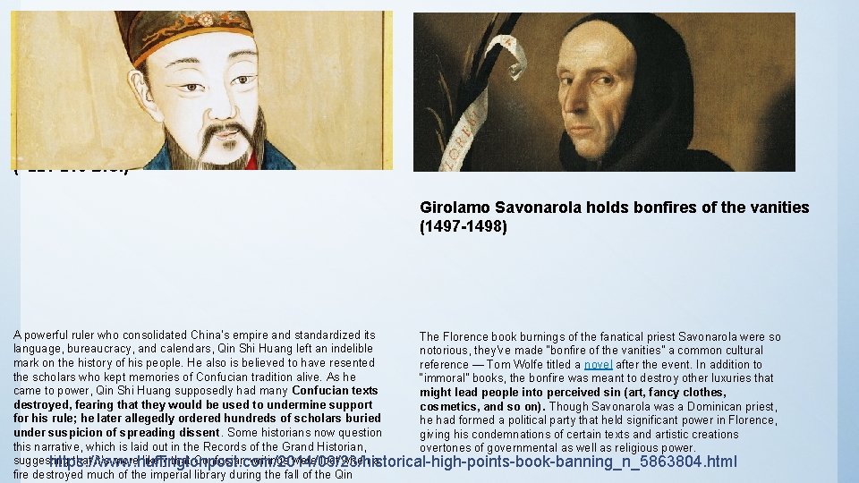 Qin Shi Huang burns Confucian writings (~221 -210 B. C. ) Girolamo Savonarola holds