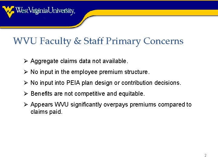 WVU Faculty & Staff Primary Concerns Ø Aggregate claims data not available. Ø No