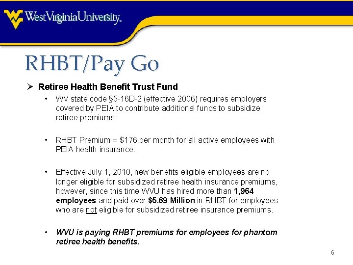 RHBT/Pay Go Ø Retiree Health Benefit Trust Fund • WV state code § 5