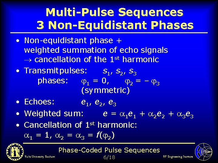 Multi-Pulse Sequences 3 Non-Equidistant Phases • Non-equidistant phase + weighted summation of echo signals