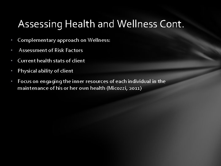 Assessing Health and Wellness Cont. • Complementary approach on Wellness: • Assessment of Risk