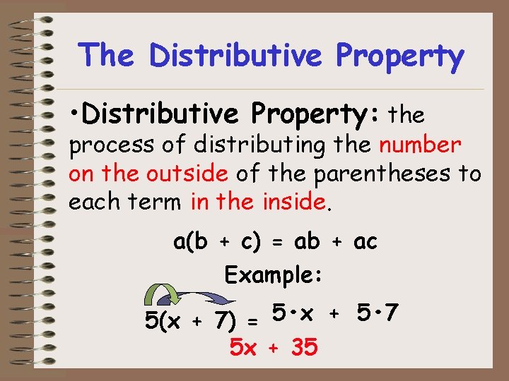 The Distributive Property • Distributive Property: the process of distributing the number on the The Distributive Property • Distributive Property: the process of distributing the number on the