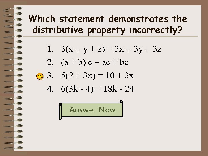 Which statement demonstrates the distributive property incorrectly? 1. 2. 3. 4. 3(x + y Which statement demonstrates the distributive property incorrectly? 1. 2. 3. 4. 3(x + y