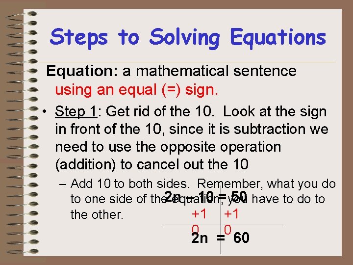 Steps to Solving Equations Equation: a mathematical sentence using an equal (=) sign. • Steps to Solving Equations Equation: a mathematical sentence using an equal (=) sign. •