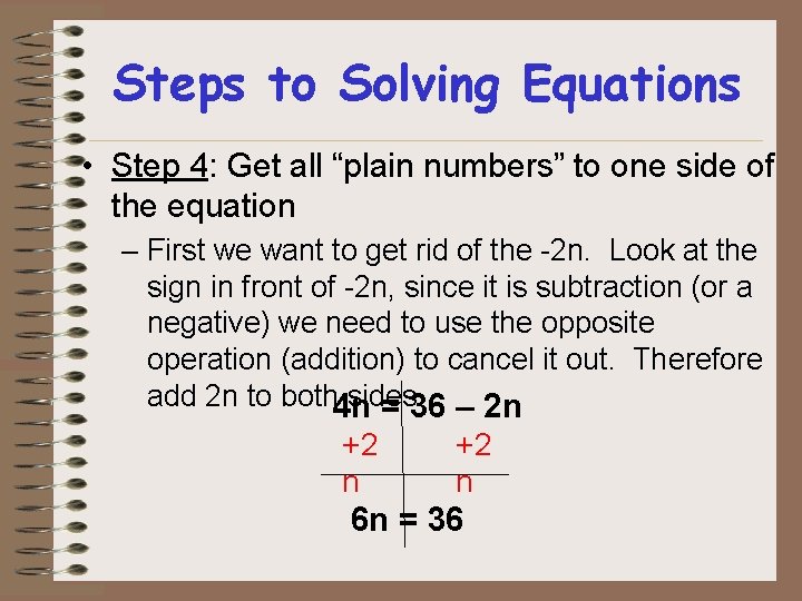 Steps to Solving Equations • Step 4: Get all “plain numbers” to one side Steps to Solving Equations • Step 4: Get all “plain numbers” to one side