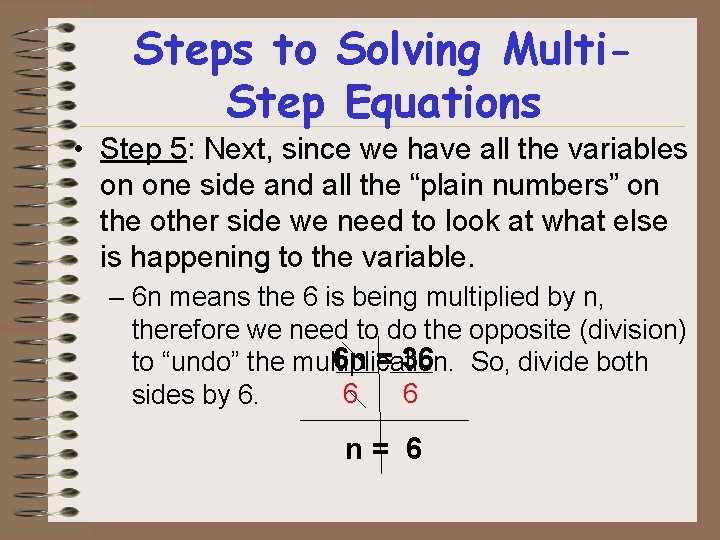 Steps to Solving Multi. Step Equations • Step 5: Next, since we have all Steps to Solving Multi. Step Equations • Step 5: Next, since we have all