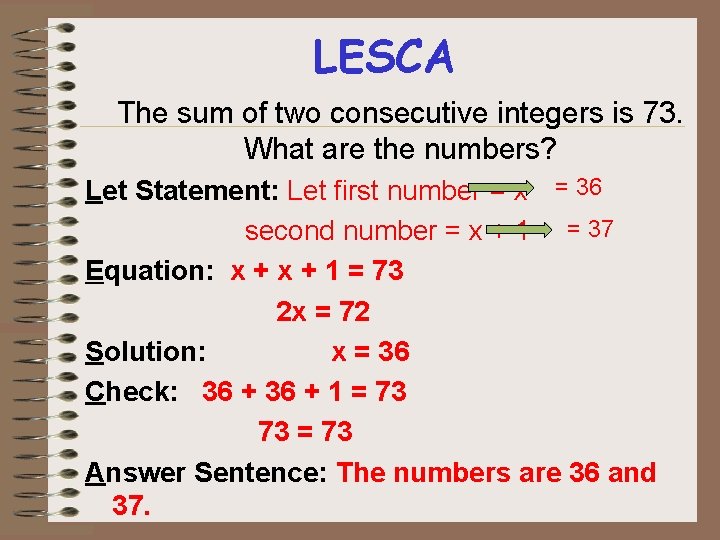 LESCA The sum of two consecutive integers is 73. What are the numbers? Let LESCA The sum of two consecutive integers is 73. What are the numbers? Let