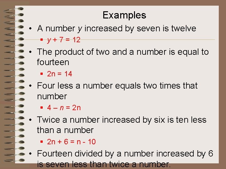 Examples • A number y increased by seven is twelve § y + 7 Examples • A number y increased by seven is twelve § y + 7