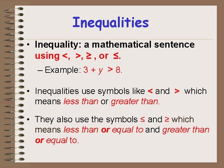 Inequalities • Inequality: a mathematical sentence using <, >, ≥ , or ≤. – Inequalities • Inequality: a mathematical sentence using <, >, ≥ , or ≤. –