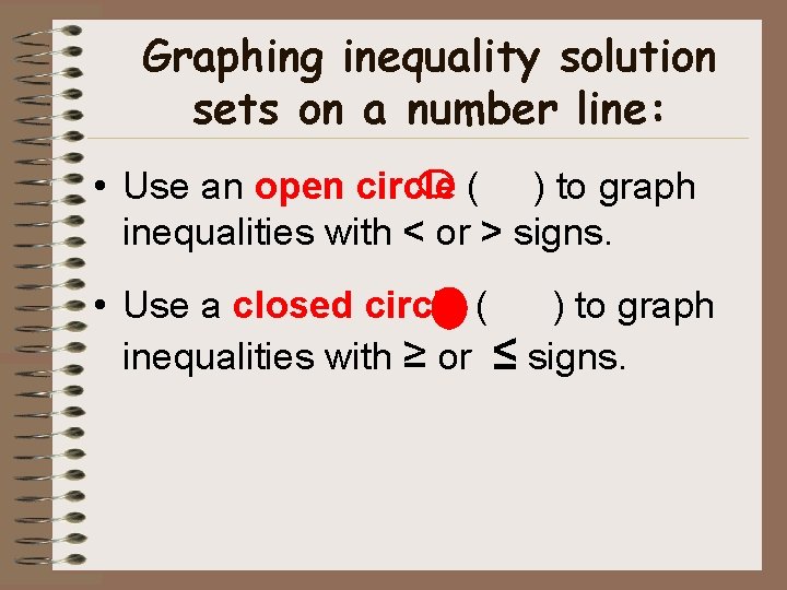 Graphing inequality solution sets on a number line: • Use an open circle ( Graphing inequality solution sets on a number line: • Use an open circle (
