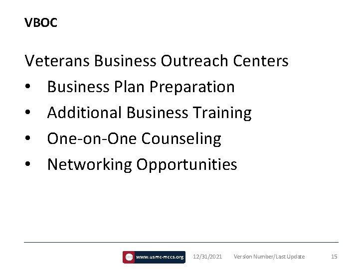 VBOC Veterans Business Outreach Centers • Business Plan Preparation • Additional Business Training •