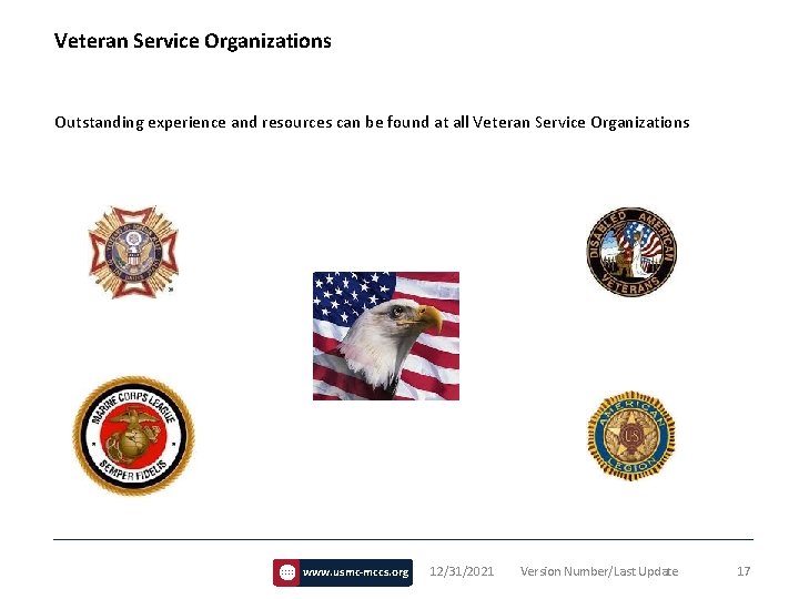 Veteran Service Organizations Outstanding experience and resources can be found at all Veteran Service
