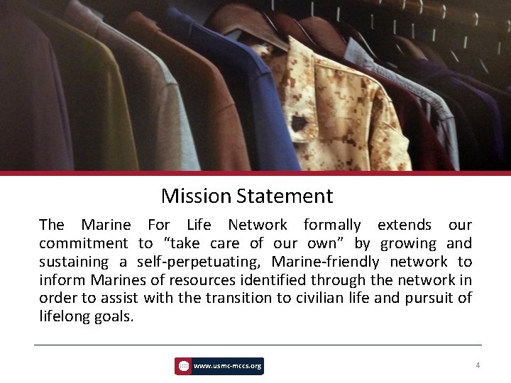 Mission Statement The Marine For Life Network formally extends our commitment to “take care