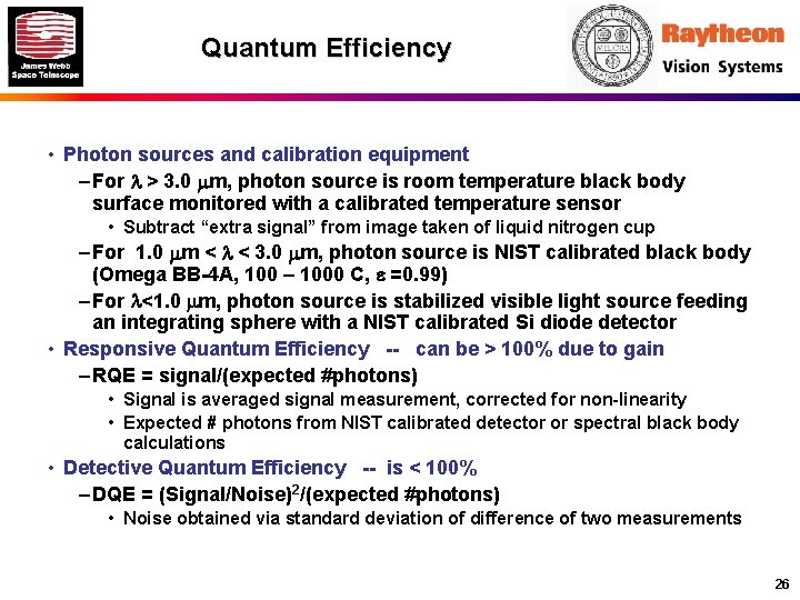 Quantum Efficiency • Photon sources and calibration equipment – For l > 3. 0