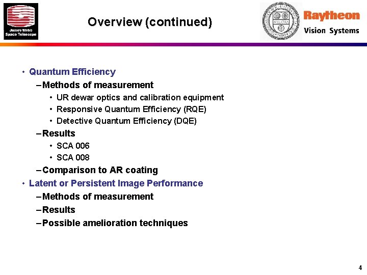 Overview (continued) • Quantum Efficiency – Methods of measurement • UR dewar optics and