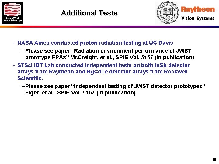 Additional Tests • NASA Ames conducted proton radiation testing at UC Davis – Please