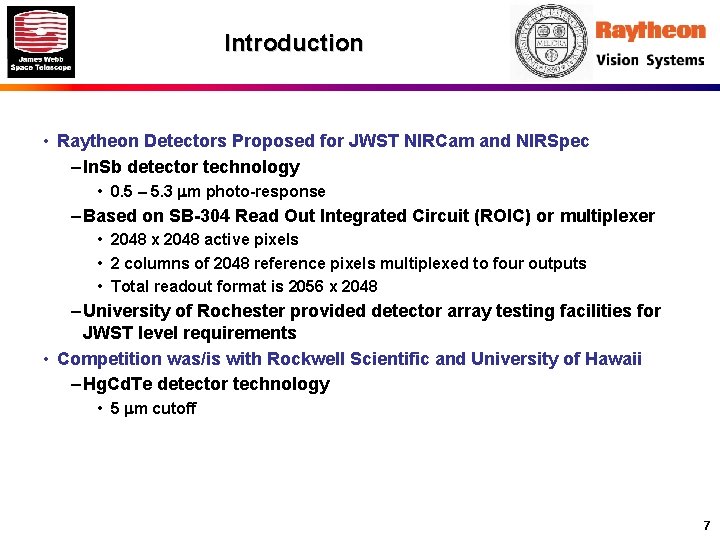 Introduction • Raytheon Detectors Proposed for JWST NIRCam and NIRSpec – In. Sb detector