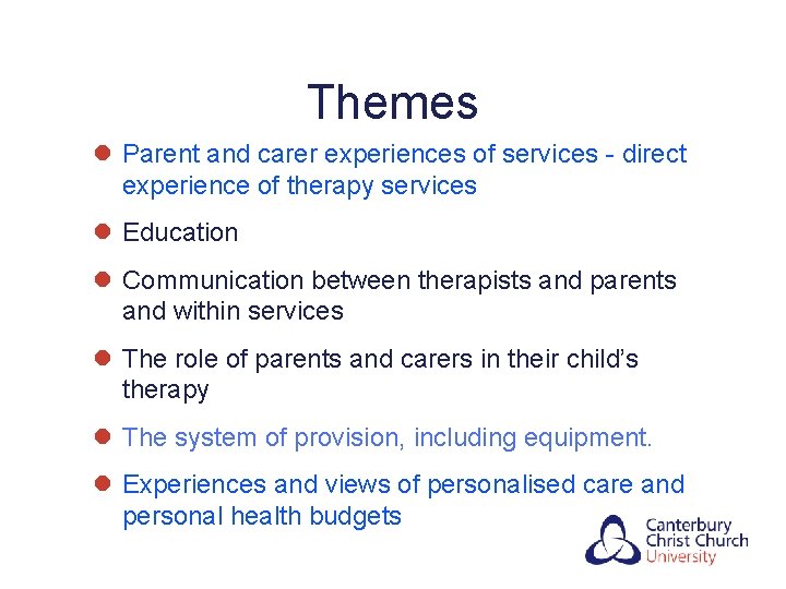 Themes l Parent and carer experiences of services - direct experience of therapy services
