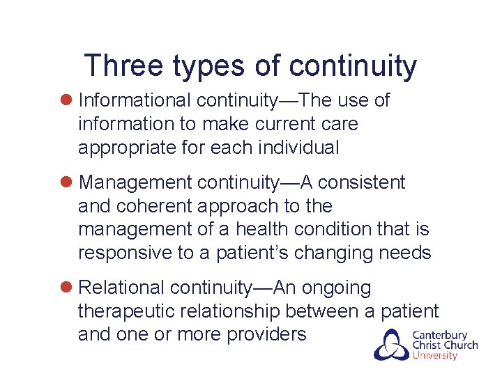 Three types of continuity l Informational continuity—The use of information to make current care