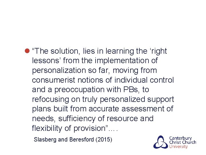 l “The solution, lies in learning the ‘right lessons’ from the implementation of personalization