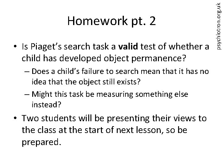  • Is Piaget’s search task a valid test of whether a child has