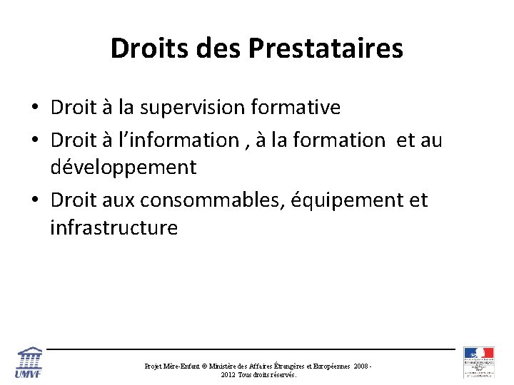 Droits des Prestataires • Droit à la supervision formative • Droit à l’information ,