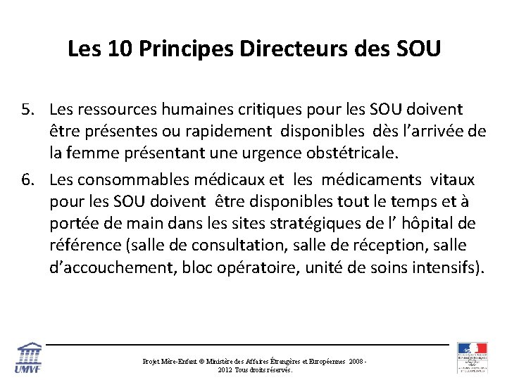 Les 10 Principes Directeurs des SOU 5. Les ressources humaines critiques pour les SOU