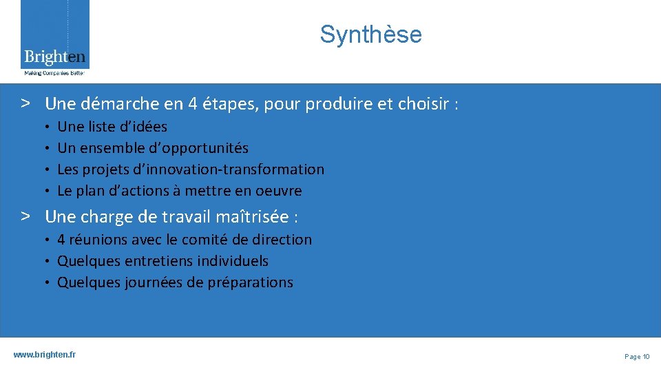 Synthèse ˃ Une démarche en 4 étapes, pour produire et choisir : • •