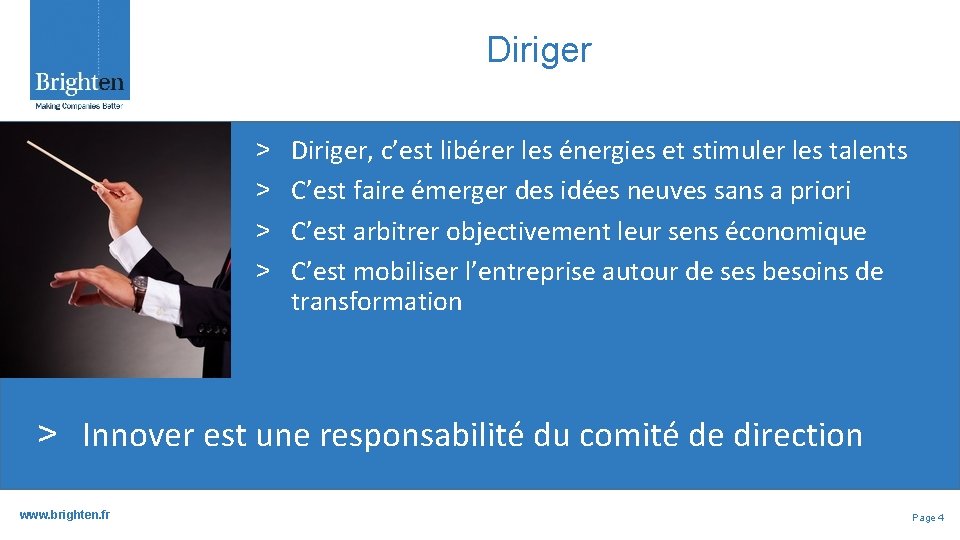 Diriger ˃ ˃ Diriger, c’est libérer les énergies et stimuler les talents C’est faire