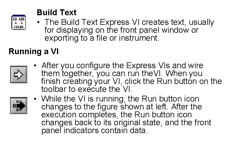 Build Text • The Build Text Express VI creates text, usually for displaying on
