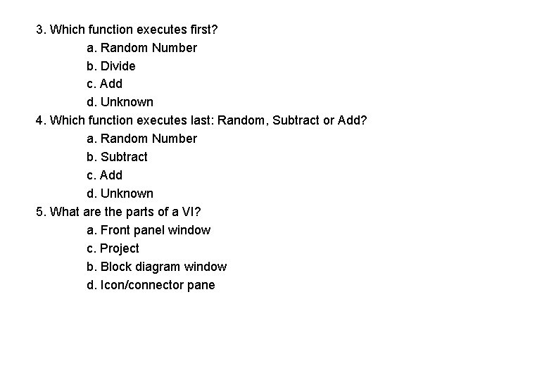 3. Which function executes first? a. Random Number b. Divide c. Add d. Unknown
