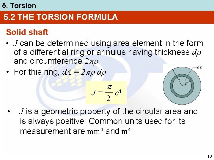 5. Torsion 5. 2 THE TORSION FORMULA Solid shaft • J can be determined