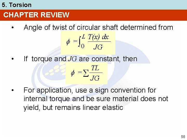 5. Torsion CHAPTER REVIEW • Angle of twist of circular shaft determined from L