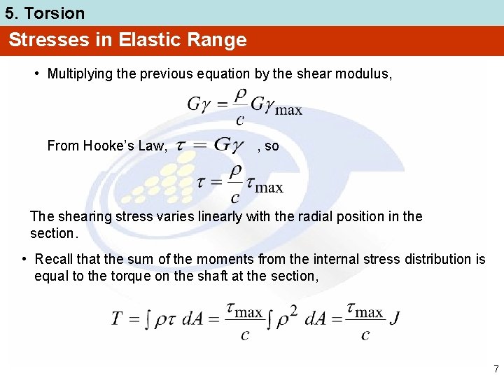 5. Torsion Stresses in Elastic Range • Multiplying the previous equation by the shear