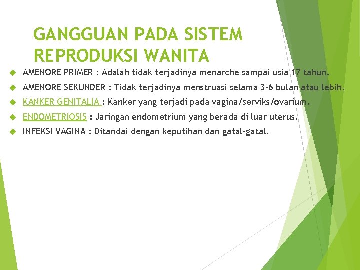 GANGGUAN PADA SISTEM REPRODUKSI WANITA AMENORE PRIMER : Adalah tidak terjadinya menarche sampai usia