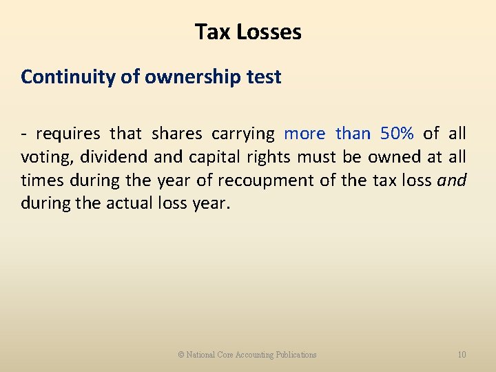 Tax Losses Continuity of ownership test - requires that shares carrying more than 50%