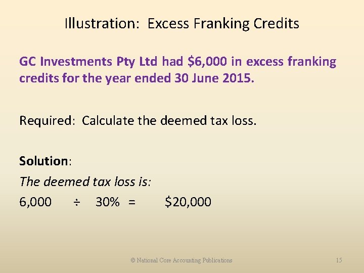 Illustration: Excess Franking Credits GC Investments Pty Ltd had $6, 000 in excess franking